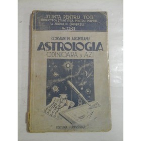  ASTROLOGIA   ODINIOARA  SI  AZI  (doctrina, metode;  desfasurare  istorica) (1945)  -  Constantin  ARGINTEANU  
